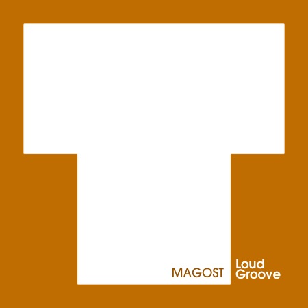 MAGOST – Loud Groove