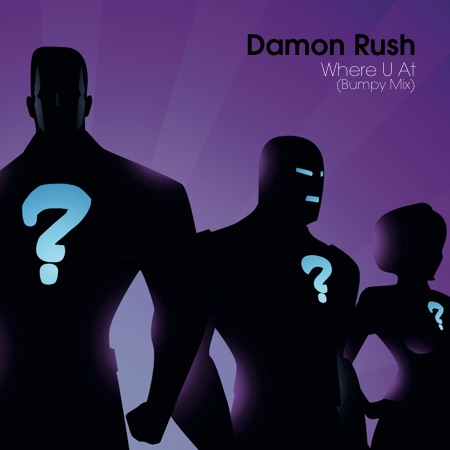 Damon Rush – Where U At (Bumpy Mix)