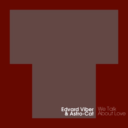 Edvard Viber & Astro-Cat – We Talk About Love