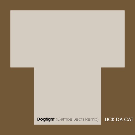 LICK DA CAT – Dogfight (Demoe Beats Remix)