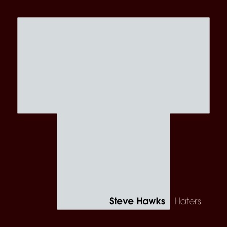 Steve Hawks – Haters