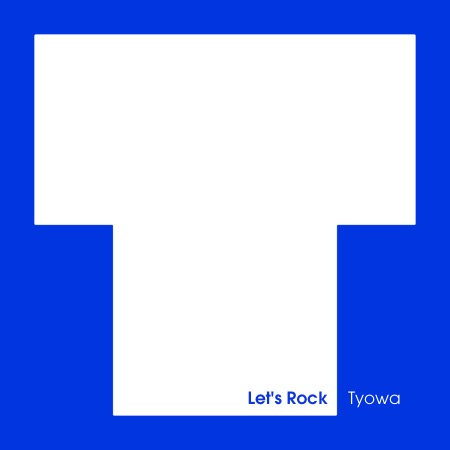 Tyowa – Let’s Rock