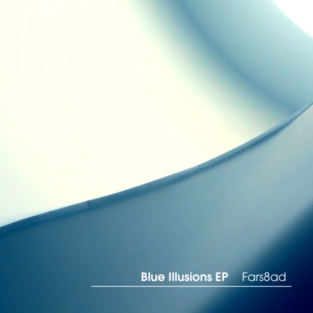 Fars8ad – Blue Illusions EP