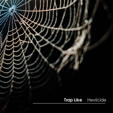 Heviicide – Trap Like