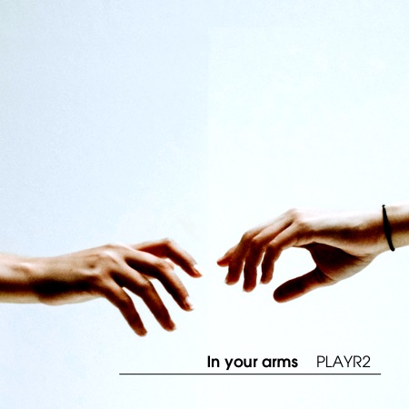 PLAYR2 – In your arms