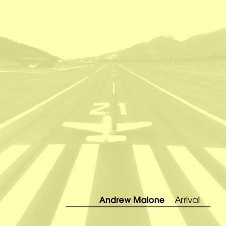 Andrew Malone – Arrival