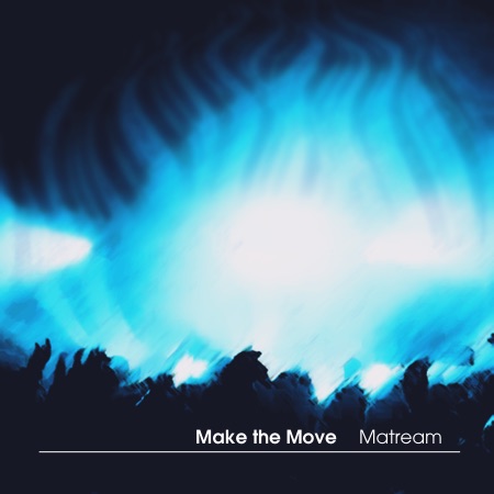 Matream – Make the Move