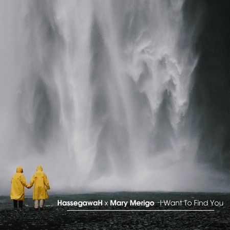 HassegawaH  Mary Merigo – I Want To Find You