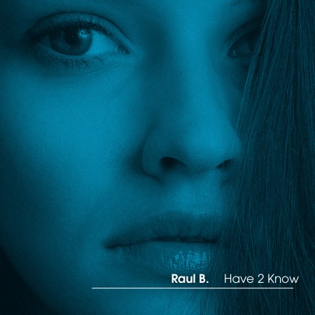 Raul B. – Have 2 Know