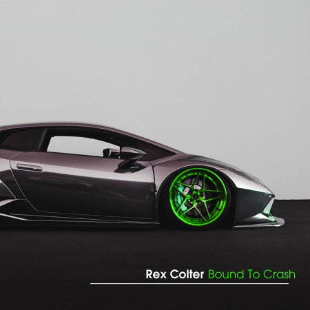 Rex Colter – Bound To Crash