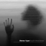 Stereo-Type - Touch And Grow