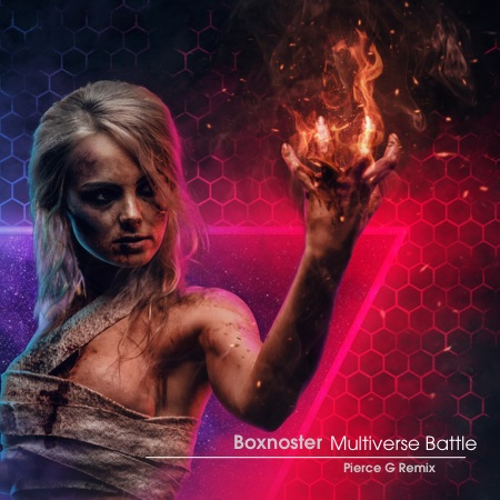 Boxnoster – Multiverse Battle (Pierce G Remix)
