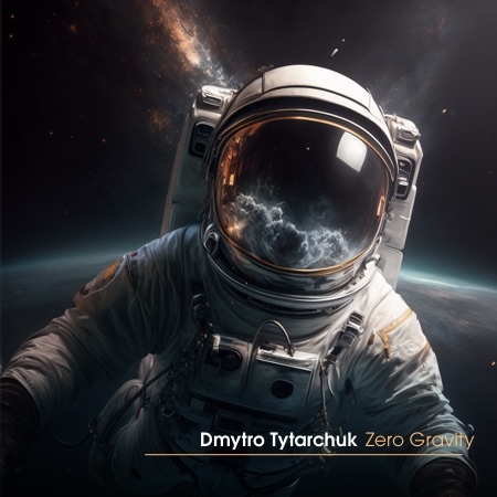 Dmytro Tytarchuk – Zero Gravity