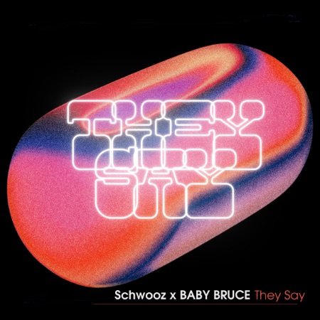 Schwooz x BABY BRUCE – They Say