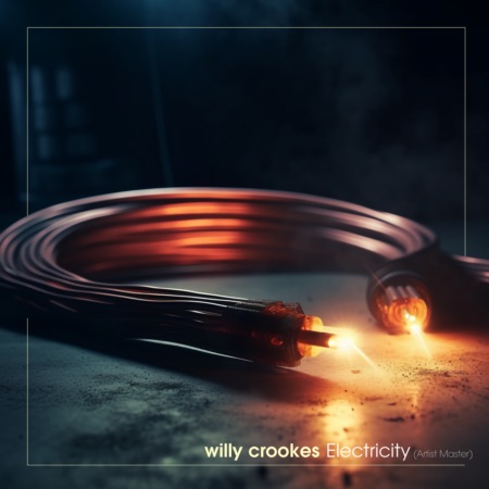 willy crookes – Electricity (Artist Master)