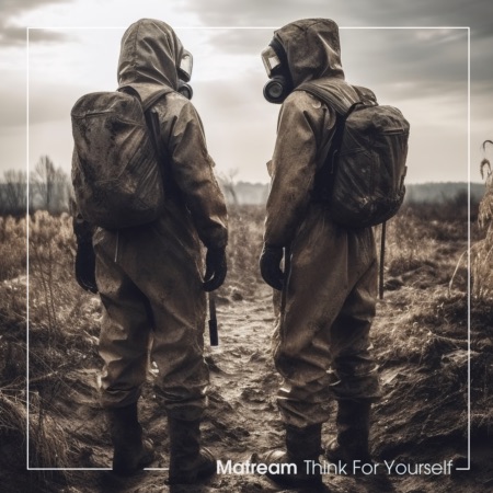 Matream – Think For Yourself