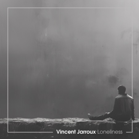 Vincent Jarroux – Loneliness
