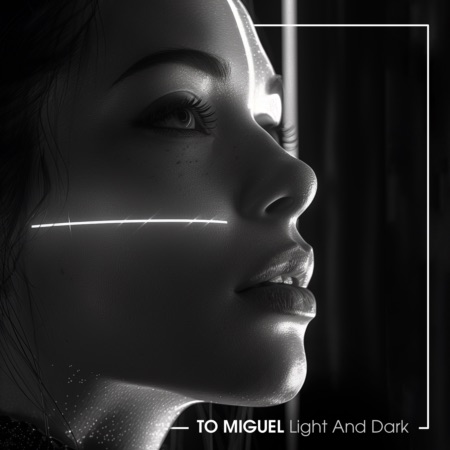 TO MIGUEL – Light And Dark