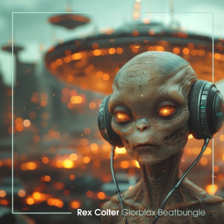 Rex Colter – Glorblax Beatbungle