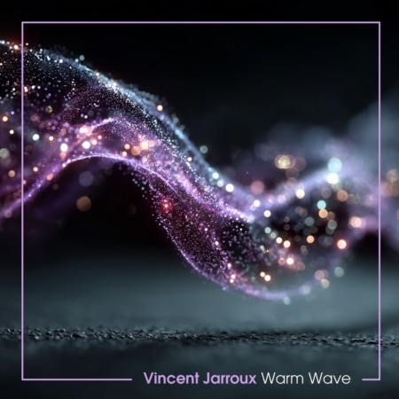Vincent Jarroux – Warm Wave