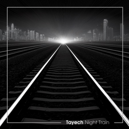 Tayech – Night Train (Beatport exclusive)