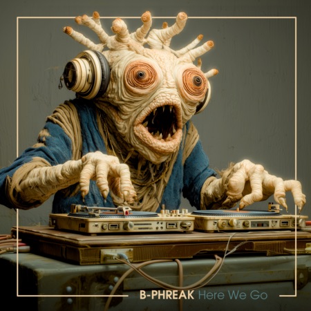 B-PHREAK – Here We Go (Beatport exclusive)