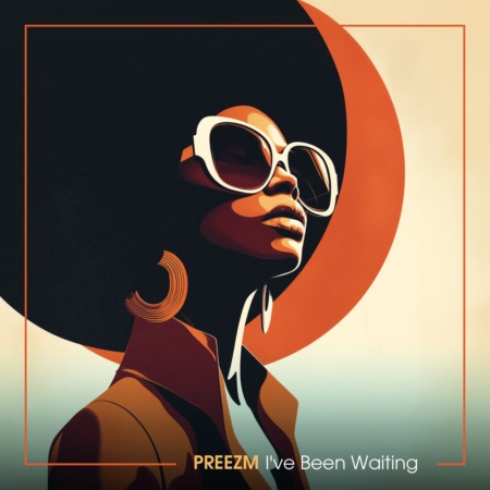 PREEZM – I’ve Been Waiting (Beatport exclusive)