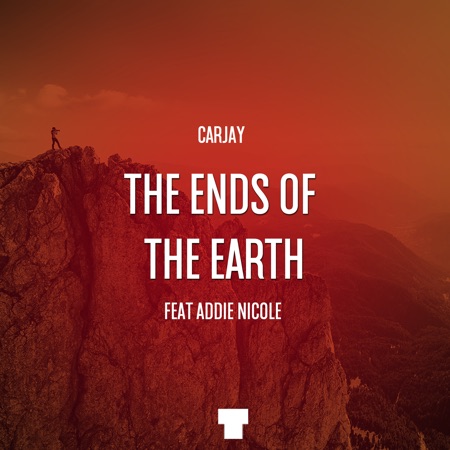 Carjay – The Ends Of The World feat. Addie Nicole