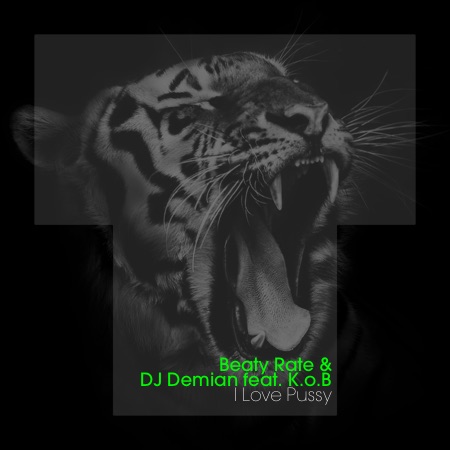 Beaty Rate & DJ Demian feat. K.o.B – I Love Pussy