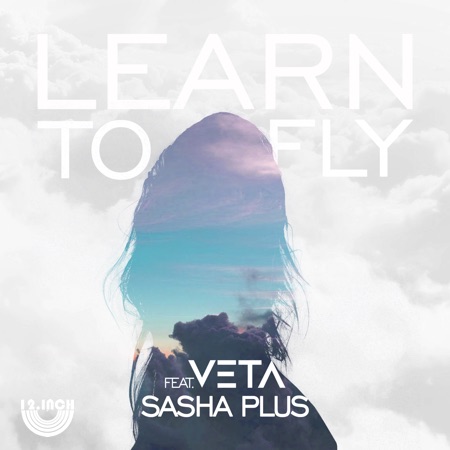 Sasha Plus feat. Veta – Learn To Fly