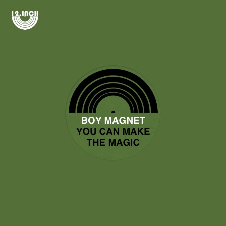 BOY MAGNET – You Can Make The Magic