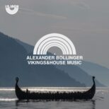 Alexander Bollinger - Vikings&House Music
