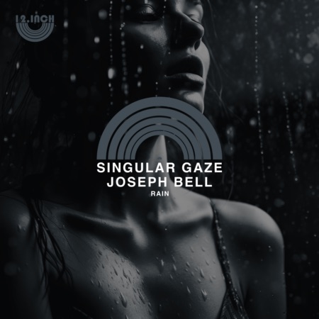 Singular Gaze & Joseph Bell – Rain