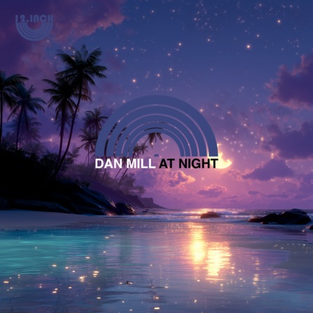 Dan Mill – At Night EP (Beatport exclusive)