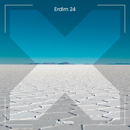 Erdim 24 – Yesterday