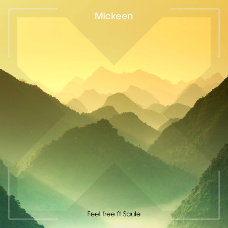 Mickeen – Feel free ft Saule