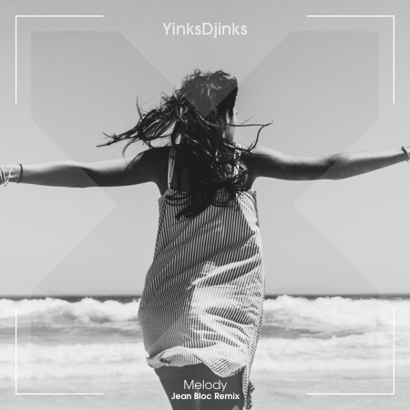 YinksDjinks – Melody (Jean Bloc Remix)