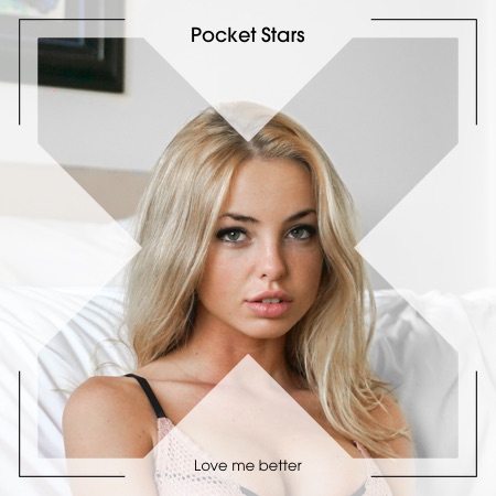 Pocket Stars – Love me better