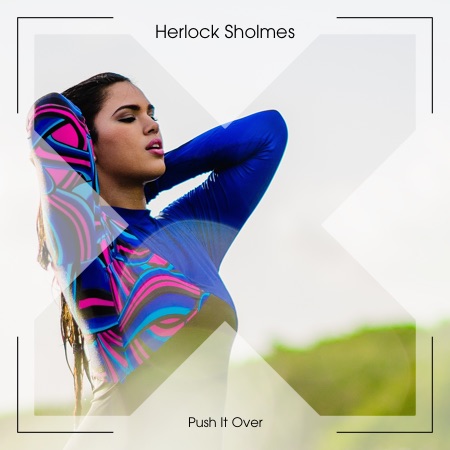 Herlock Sholmes – Push It Over