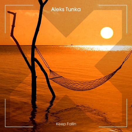 Aleks Tunka – Keep Fallin