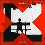 2Me_Music - Left To Die