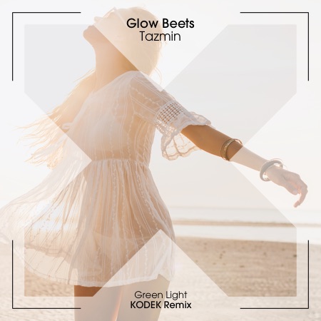 Glow Beets x Tazmin – Green Light (KODEK Remix)