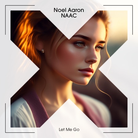 Noel Aaron x NAAC – Let Me Go