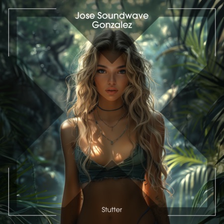 Jose Soundwave Gonzalez – Stutter