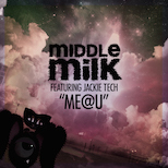 Middle Milk feat Jackie Tech – Me@U (Club Mix)