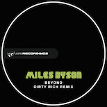 Miles Dyson – Beyond (Dirty Rich Remix)