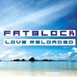 Fatblock – Love Reloaded