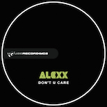 AleXx – Don’t U Care