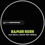 Damon Rush – Old Skull (Rock Roy Remix)