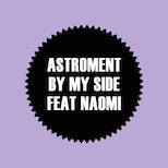 Astroment – By My Side feat Naomi